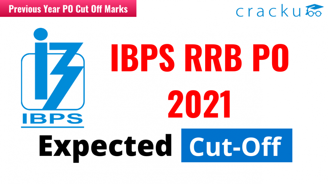 IBPS RRB PO 2021 Expected Cut Off Previous Year PO Cut Off Marks