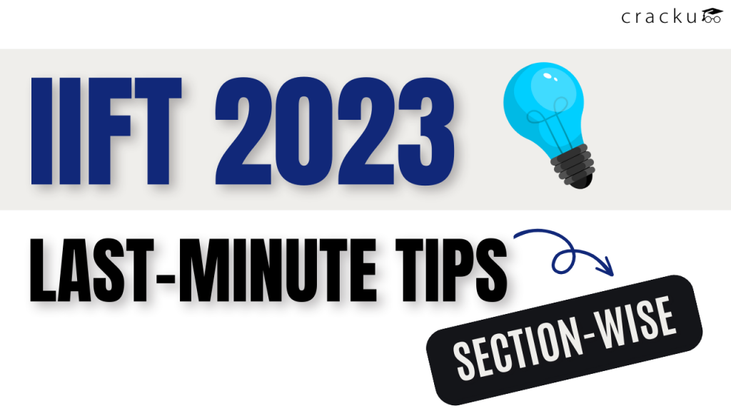 Last Minute Tips For IIFT 2023 Section Wise Cracku