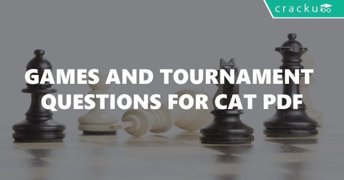 Games and Tournament Questions for CAT PDF
