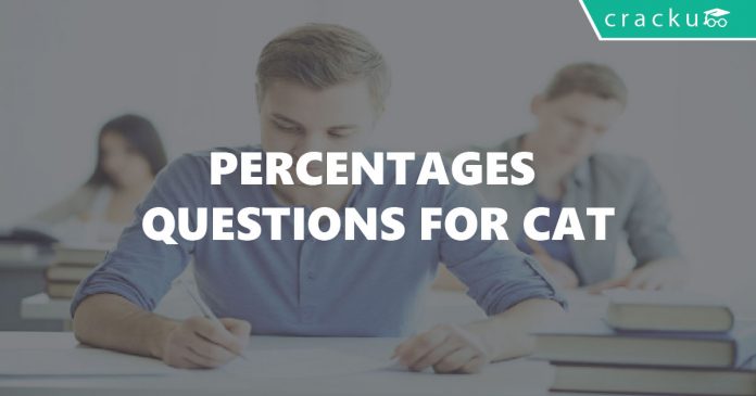 Percentages questions for CAT