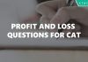 Profit and Loss Questions for CAT
