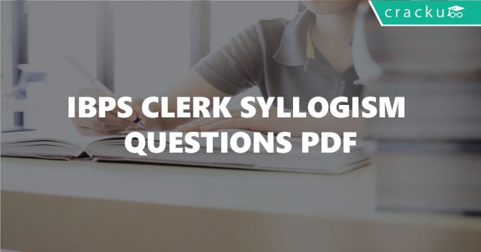 IBPS Clerk Syllogism Questions PDF