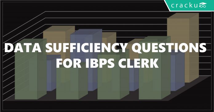 Data Sufficiency Questions for IBPS Clerk