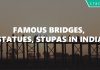 Famous Bridges, Statues, Stupas in India