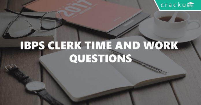 IBPS Clerk Time and Work Questions