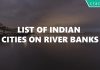 List of Indian Cities on River Banks