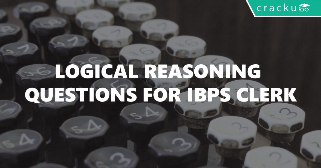 Logical Reasoning Questions For IBPS Clerk - Cracku