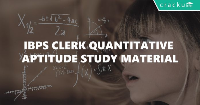 IBPS Clerk Quantitative Aptitude Study Material