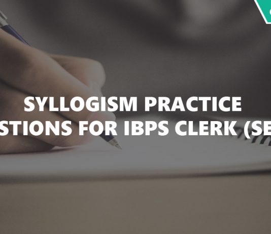Syllogism Practice Questions for IBPS Clerk (Set-2)