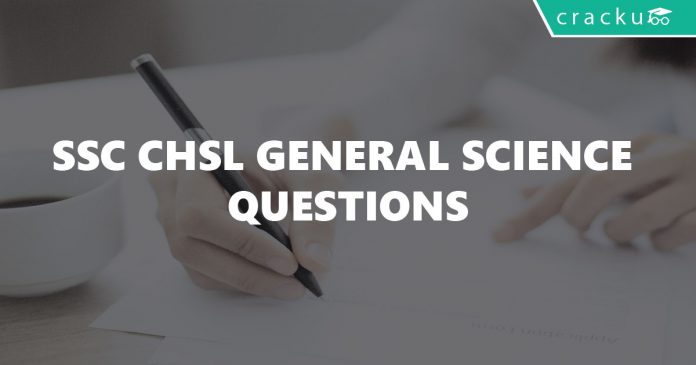 SSC CHSL General Science Questions.