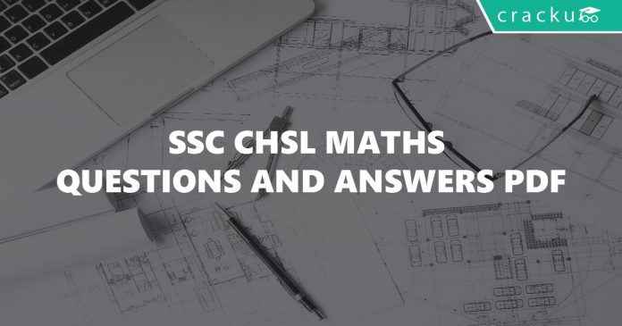 SSC CHSL Maths Questions and Answers PDF