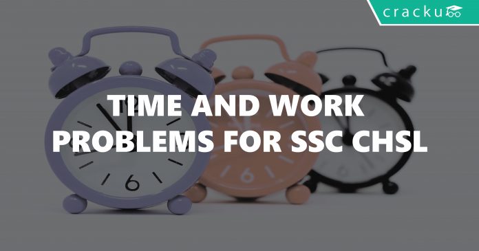 Time and Work Problems for SSC CHSL
