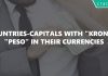 COUNTRIES-CAPITALS WITH "KRONE" "PESO" IN THEIR CURRENCIES