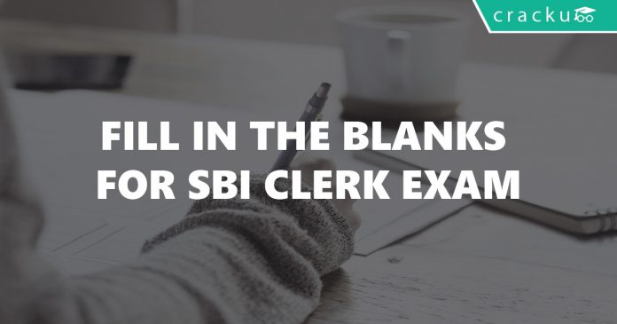 Fill in the Blanks for SBI Clerk Exam