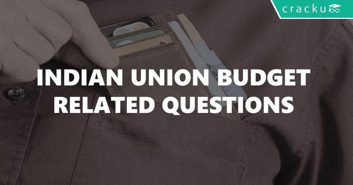 Indian Union Budget Related Questions and answers