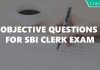 Objective Questions for SBI Clerk Exam