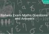 Railway Exam Maths Questions and Answers