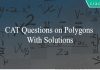 CAT Questions on Polygons With Solutions