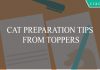 CAT preparation tips from toppers