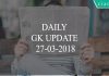 daily gk update 27-03-2018