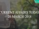 current affairs today 28-03-2018