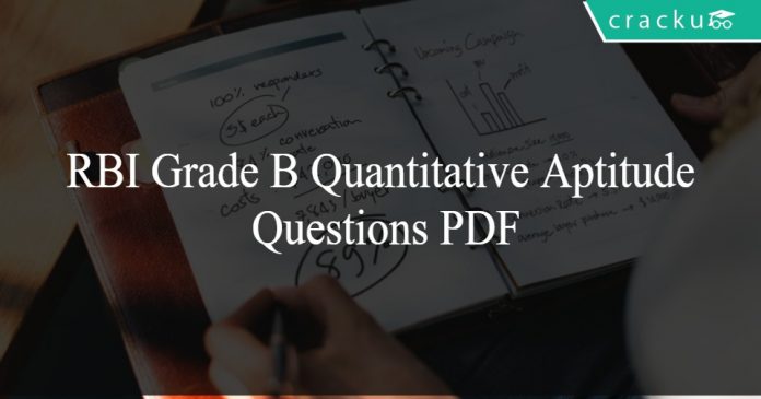 RBI Grade B Quantitative Aptitude Questions PDF