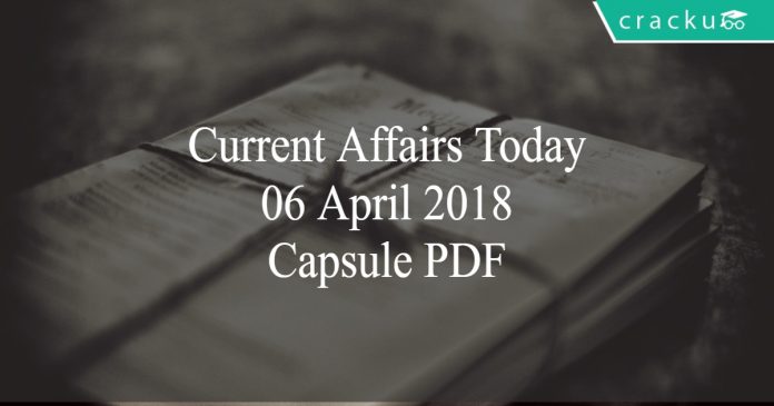 current affairs capsule pdf 06-04-2018
