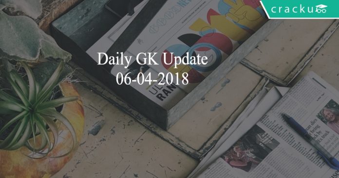 daily gk update 06-04-2018