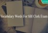Vocabulary Words For SBI Clerk Exam