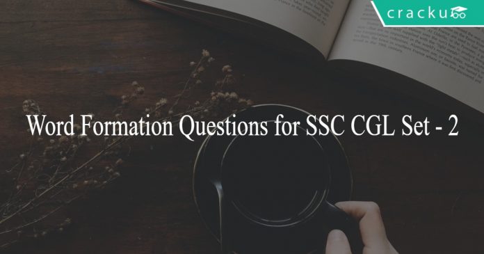 Word Formation Questions for SSC CGL Set - 2