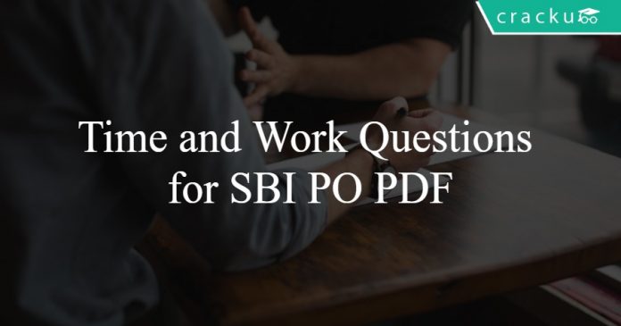 Time and Work Questions for SBI PO PDF