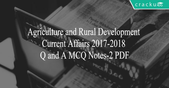 Agriculture and Rural development MCQ Notes 2017-18