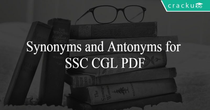 Synonyms and Antonyms for SSC CGL PDF - Cracku