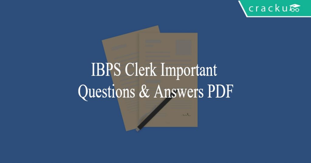 IBPS Clerk Important Questions and answers PDF - Cracku