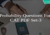 Probability Questions For CAT PDF Set-3