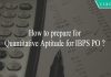 How to prepare for quantitative aptitude for IBPS PO ?