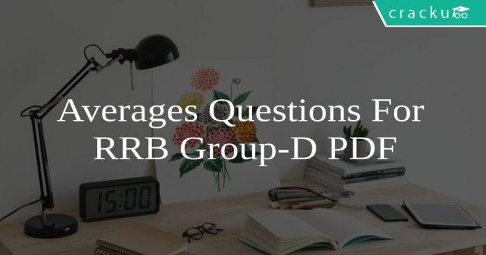 Averages Questions For RRB Group-D PDF