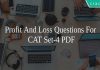 Profit And Loss Questions For CAT Set-4 PDF