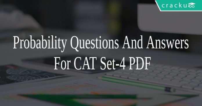 Probability Questions And Answers For CAT Set-4 PDF