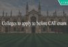 Colleges to apply to before CAT