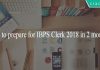 How to prepare for IBPS Clerk 2018 in 2 months?