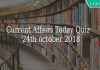Current Affairs Today Quiz \n 24th October 2018