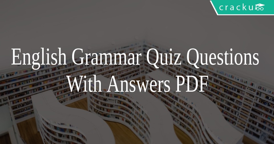 English Grammar Quiz Questions With Answers Pdf Cracku