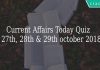 Current Affairs Today Quiz 27th, 28th & 29th october 2018