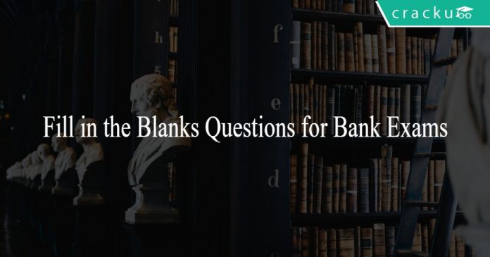 Fill in the Blanks Questions for Bank Exams