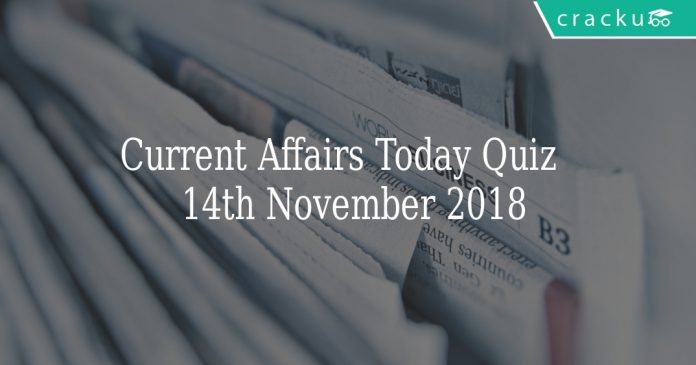 Current Affairs Today Quiz 14th November 2018