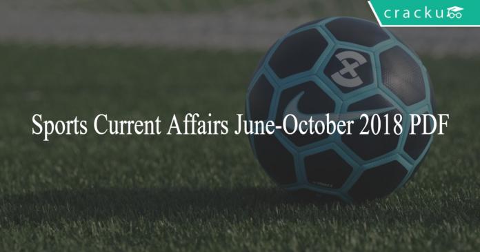 Sports Current Affairs June-October 2018 PDF