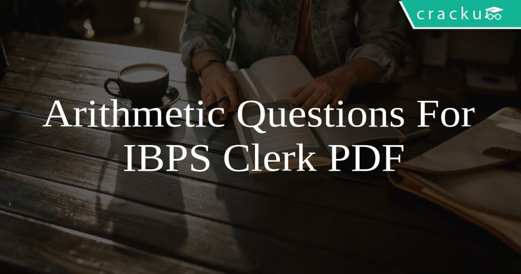 Arithmetic Questions For IBPS Clerk PDF - Cracku