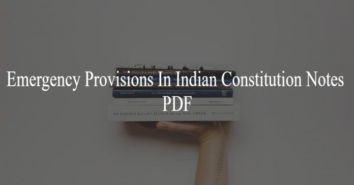 Emergency Provisions In Indian Constitution Notes PDF