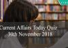 Current Affairs Today Quiz 30th November 2018